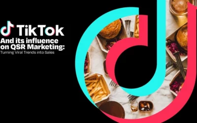 TikTok’s Influence on QSR Marketing: Turning Viral Trends into Sales